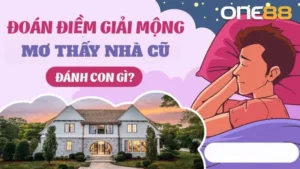 nằm mơ về nhà cũ đánh con gì